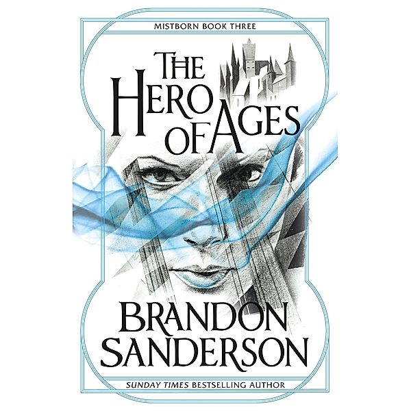 The Hero of Ages / MISTBORN Bd.7, Brandon Sanderson
