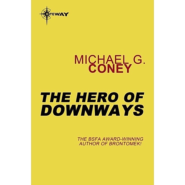 The Hero of Downways, Michael G. Coney