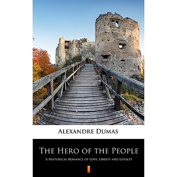 The Hero of the People, Alexandre Dumas