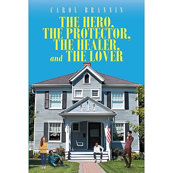 The Hero, the Protector, the Healer, and the Lover, Carol Brannin