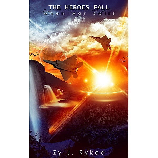 The Heroes Fall -1- When War Calls, Zy J. Rykoa