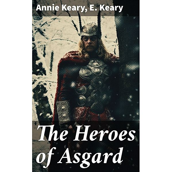 The Heroes of Asgard, Annie Keary, E. Keary