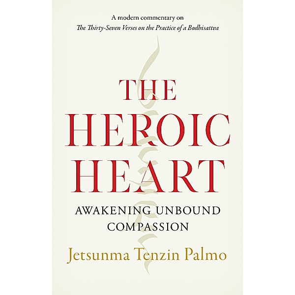 The Heroic Heart, Jetsunma Tenzin Palmo