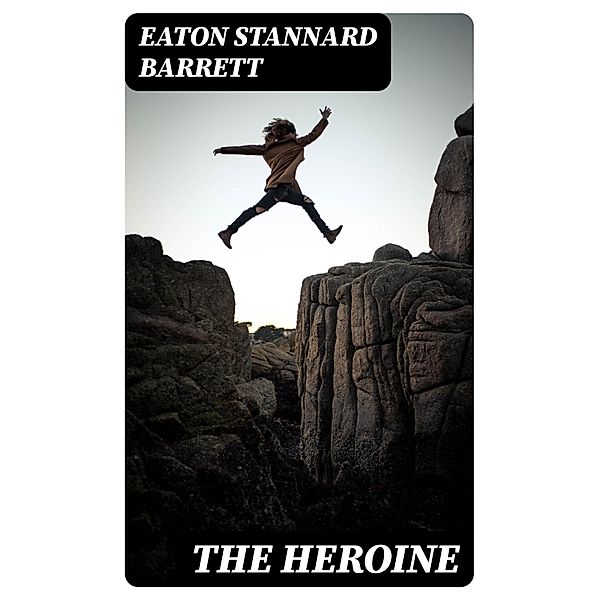 The Heroine, Eaton Stannard Barrett