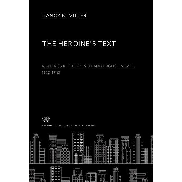 The Heroine'S Text, Nancy K. Miller