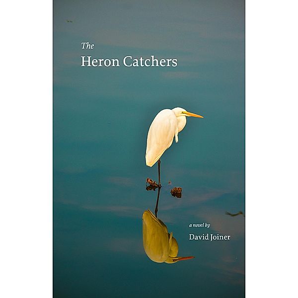 The Heron Catchers, David Joiner