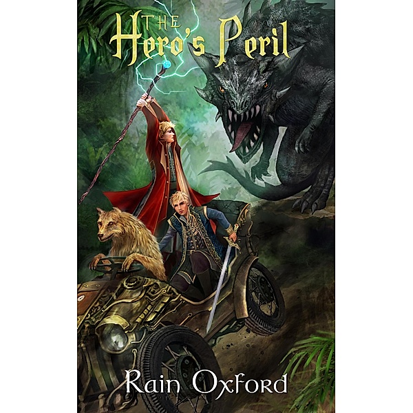 the Hero's Peril (The Sorcerer's Saga, #5) / The Sorcerer's Saga, Rain Oxford
