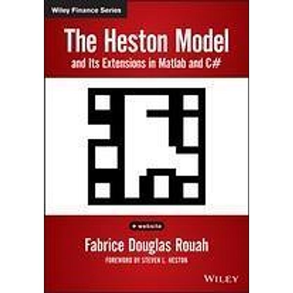 The Heston Model and its Extensions in Matlab and C# / Wiley Finance Editions, Fabrice D. Rouah