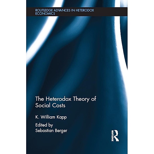 The Heterodox Theory of Social Costs, K. William Kapp