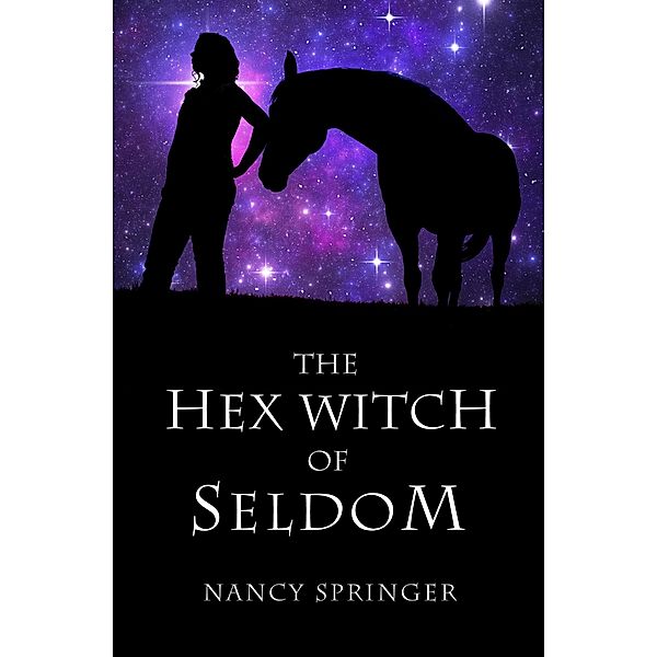 The Hex Witch of Seldom, Nancy Springer