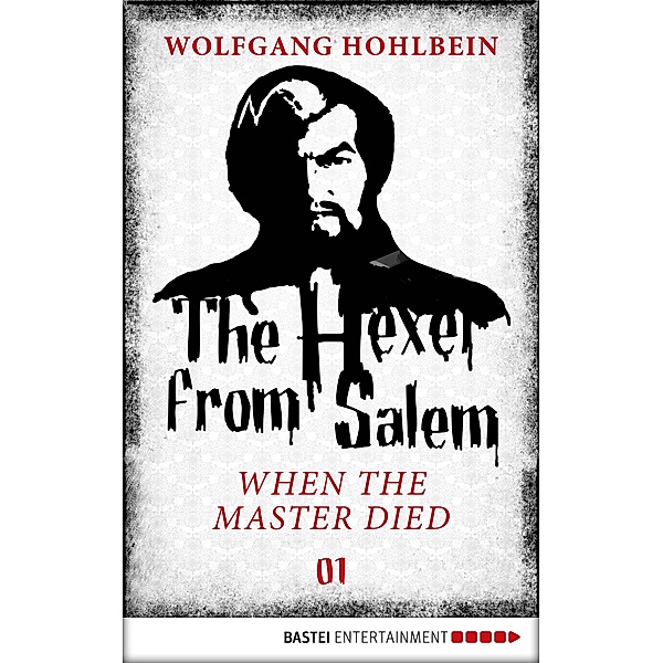 The Hexer from Salem - When the Master Died / An Occult Fantasy Series Bd.1, Wolfgang Hohlbein