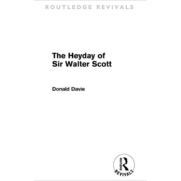 The Heyday of Sir Walter Scott / Routledge Revivals, Donald Davie
