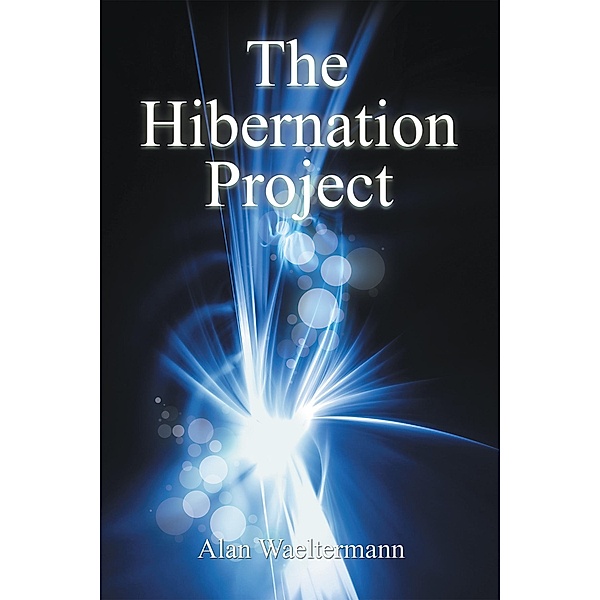 The Hibernation Project, Alan Waeltermann