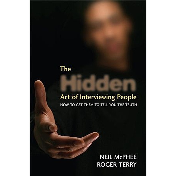 The Hidden Art of Interviewing People, Neil McPhee, Roger Terry