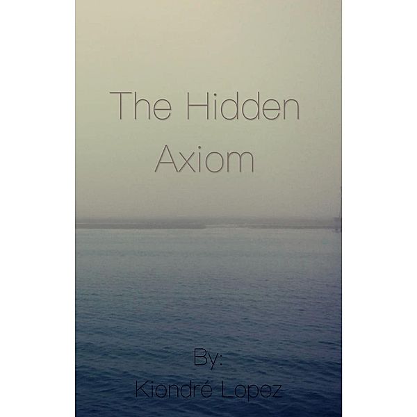 The Hidden Axiom, Kiondre Lopez