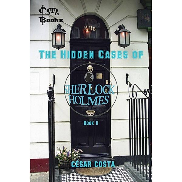 The Hidden Cases of Sherlock Holmes - Volume 2, César Costa