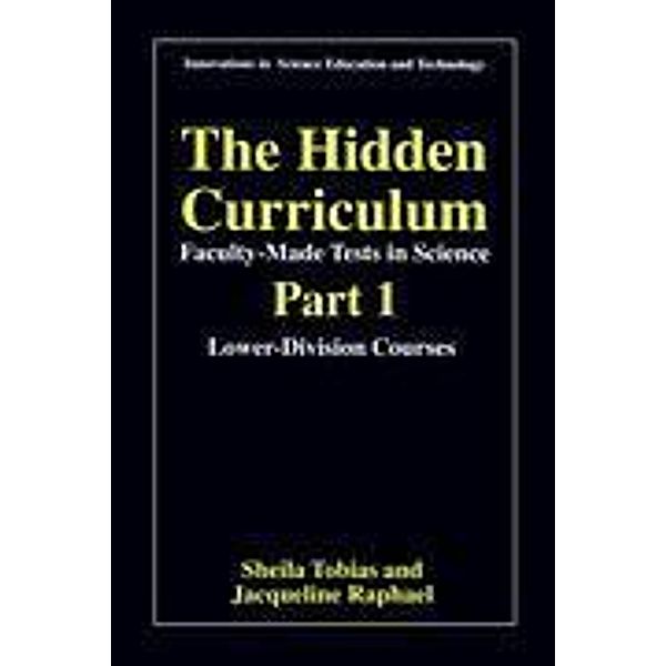 The Hidden Curriculum - Faculty Made Tests in Science, Jacqueline Raphael, Sheila Tobias
