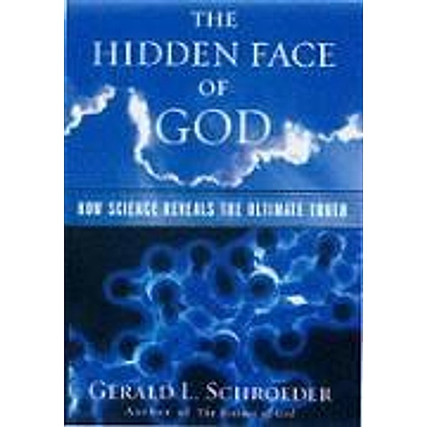 The Hidden Face of God, GERALD L. SCHROEDER