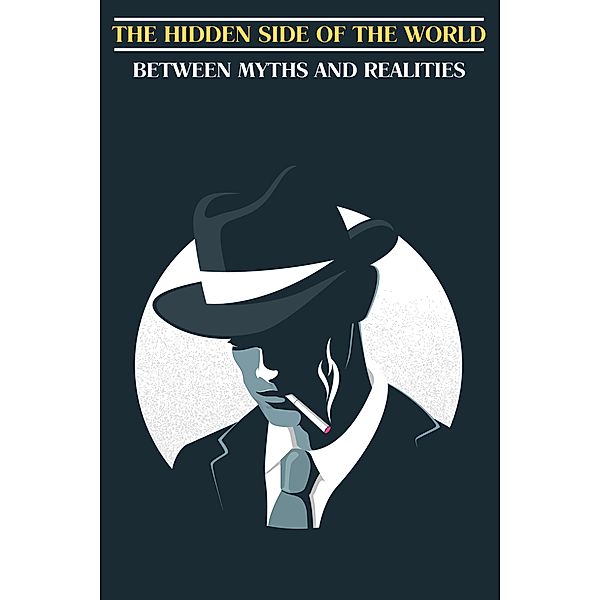 The Hidden Face of the World: Between Myths and Realities, Philippe Gauthier