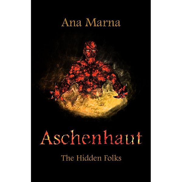 The Hidden Folks / Aschenhaut, Ana Marna