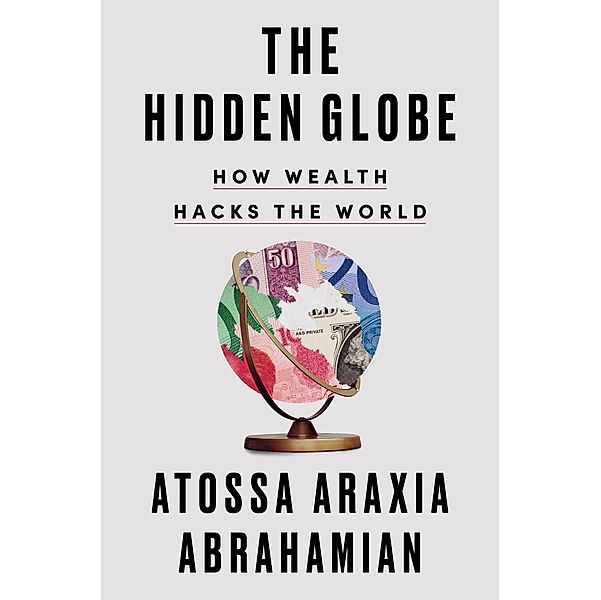 The Hidden Globe, Atossa Araxia Abrahamian