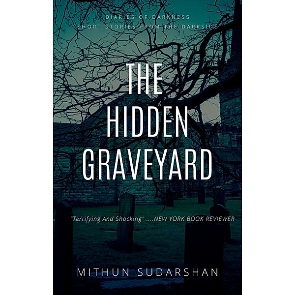 The Hidden Graveyard (Diaries of Darkness, #1) / Diaries of Darkness, Mithun Sudarshan