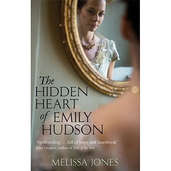 The Hidden Heart Of Emily Hudson, Melissa Jones