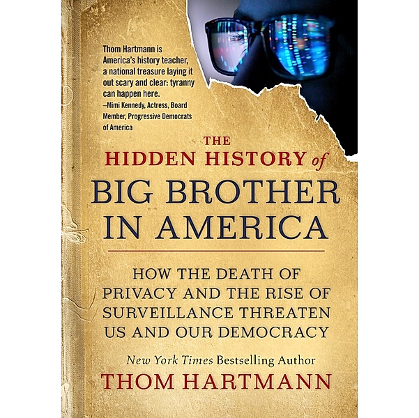 The Hidden History of Big Brother in America / The Thom Hartmann Hidden History Series Bd.7, Thom Hartmann