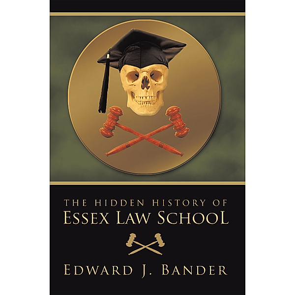 The Hidden History of Essex Law School, Edward J. Bander