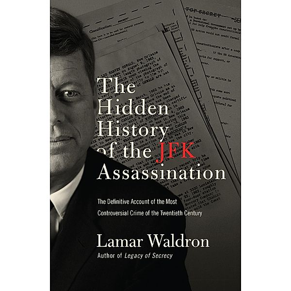 The Hidden History of the JFK Assassination / Counterpoint, Lamar Waldron