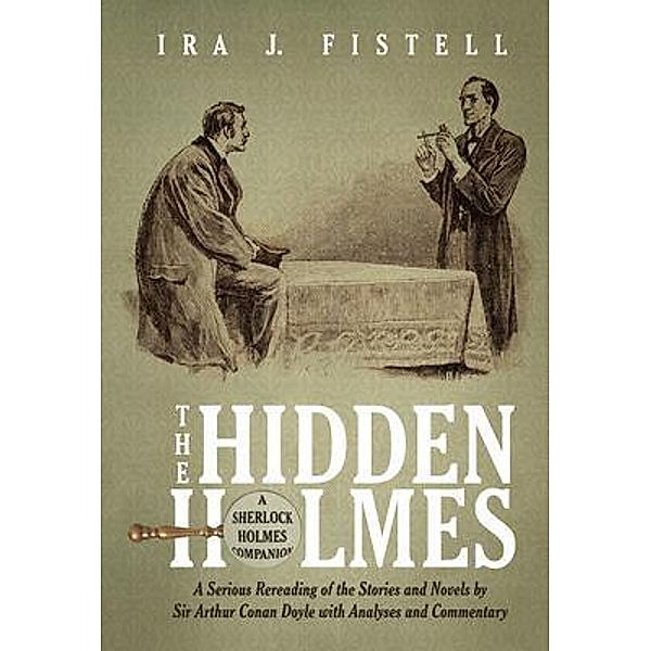 The Hidden Holmes / Ira Fistell, Ira J. Fistell
