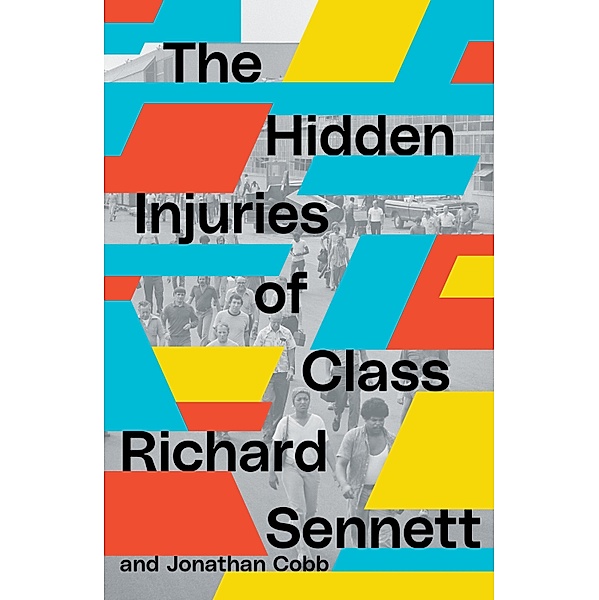 The Hidden Injuries of Class, Richard Sennett, Jonathan Cobb