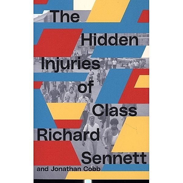 The Hidden Injuries of Class, Richard Sennett, Jonathan Cobb