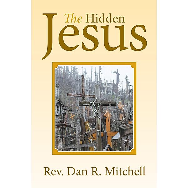 The Hidden Jesus, Dan R. Mitchell