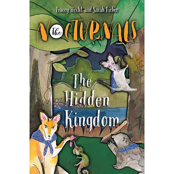 The Hidden Kingdom / The Nocturnals Bd.4, Tracey Hecht