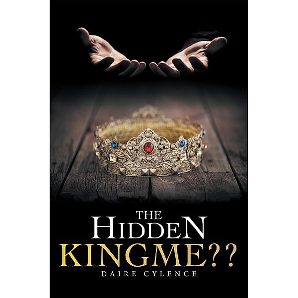 The Hidden Kingme??, Daire Cylence