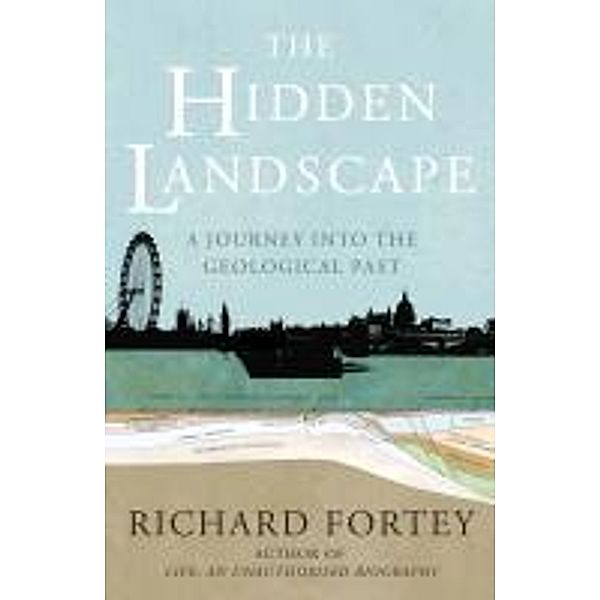 The Hidden Landscape, Richard Fortey