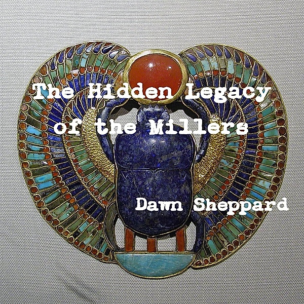 The Hidden Legacy of the Millers, Dawn Sheppard