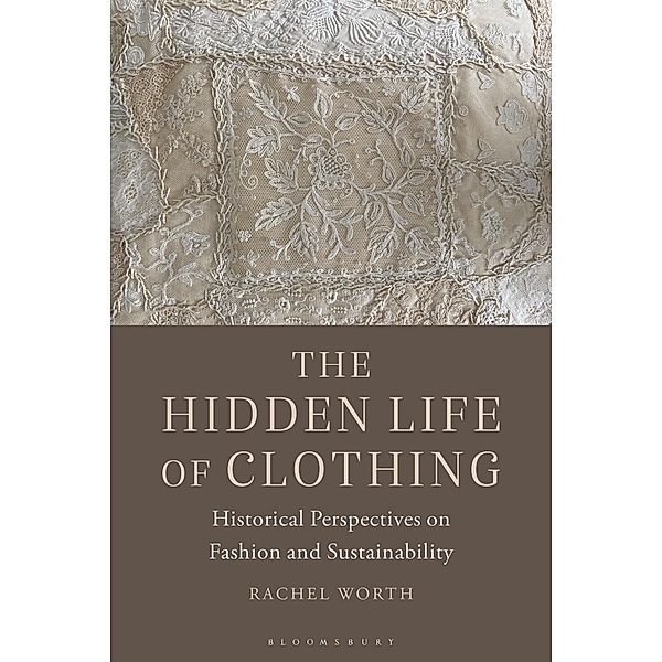 The Hidden Life of Clothing, Rachel Worth