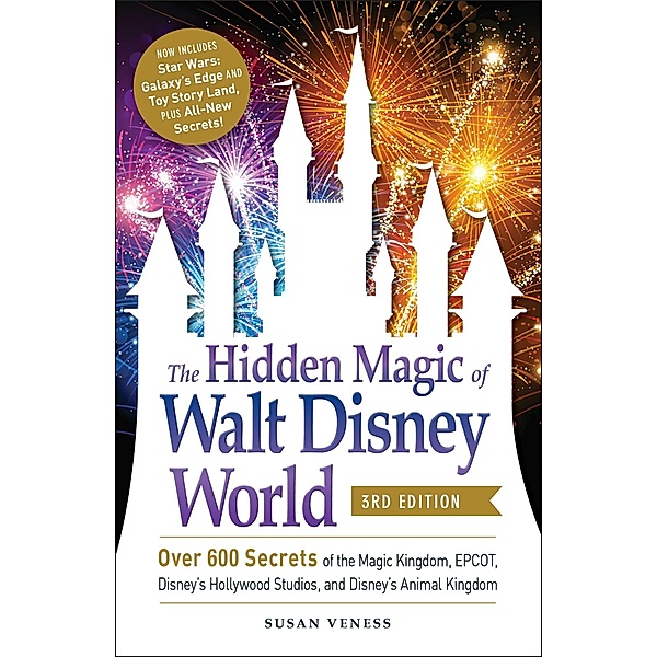 The Hidden Magic of Walt Disney World, 3rd Edition, Susan Veness