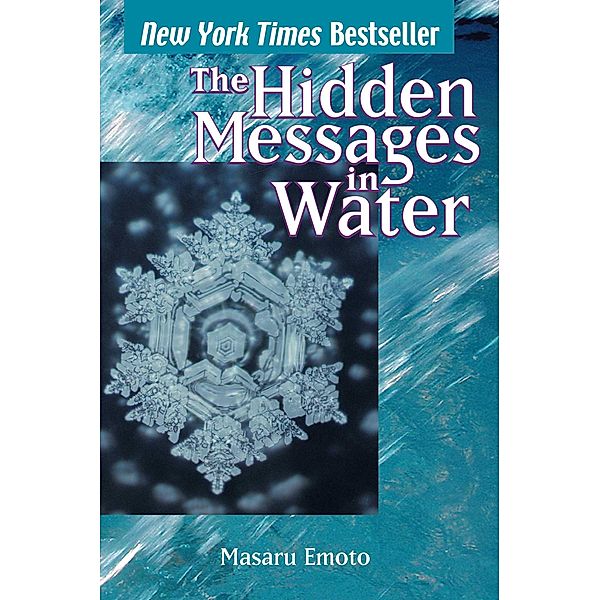 The Hidden Messages in Water, Masaru Emoto