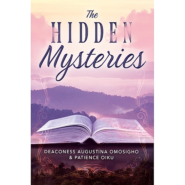The Hidden Mysteries, Deaconess Augustina Omosigho, Patience Oiku
