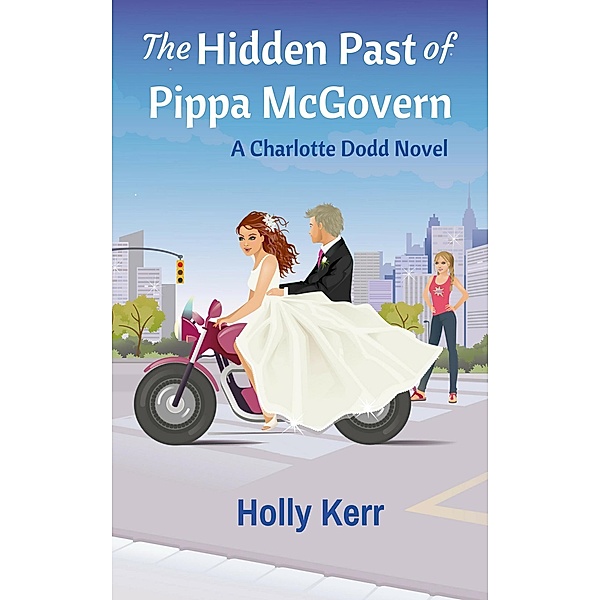 The Hidden Past of Pippa McGovern (Charlotte Dodd, #3) / Charlotte Dodd, Holly Kerr