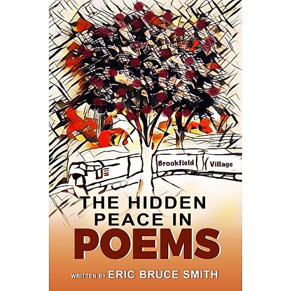 The Hidden Peace In Poems, Eric B Smith