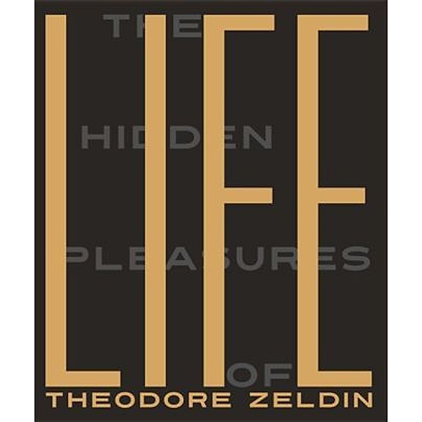 The Hidden Pleasures of Life, Theodore Zeldin