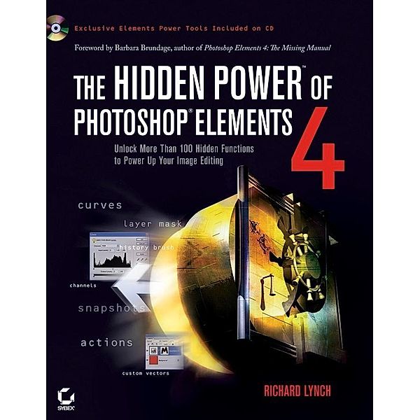 The Hidden Power of Photoshop Elements 4, Richard Lynch