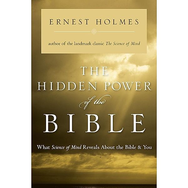 The Hidden Power of the Bible, Ernest Holmes