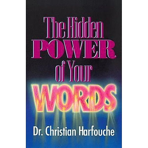The Hidden Power of Your Words, Christian Harfouche