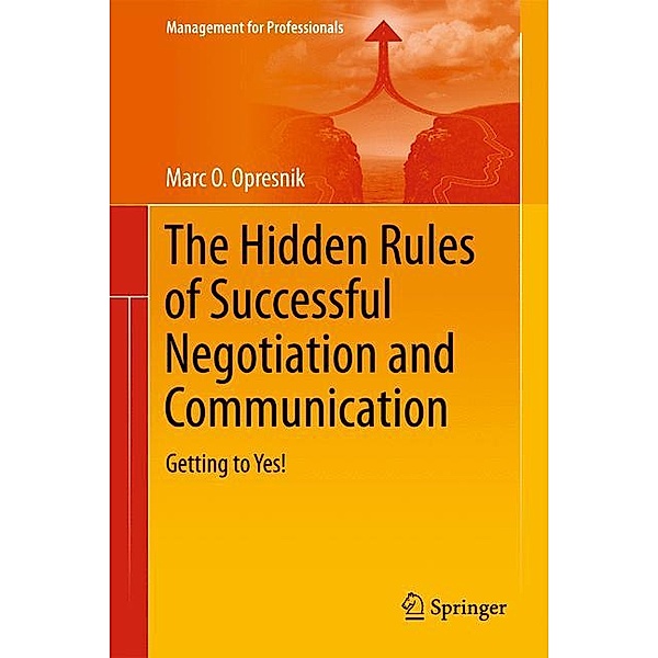 The Hidden Rules of Successful Negotiation and Communication, Marc O. Opresnik