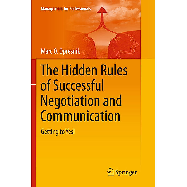 The Hidden Rules of Successful Negotiation and Communication, Marc O. Opresnik